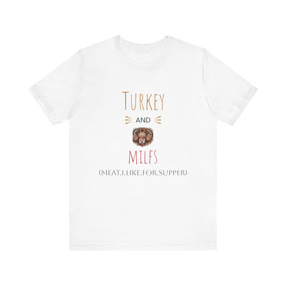 Funny Turkey and MILFs Unisex Tee for Holiday Celebrations