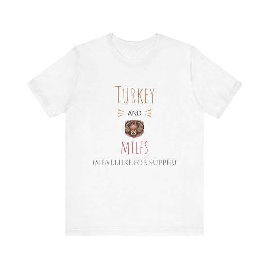 Funny Turkey and MILFs Unisex Tee for Holiday Celebrations